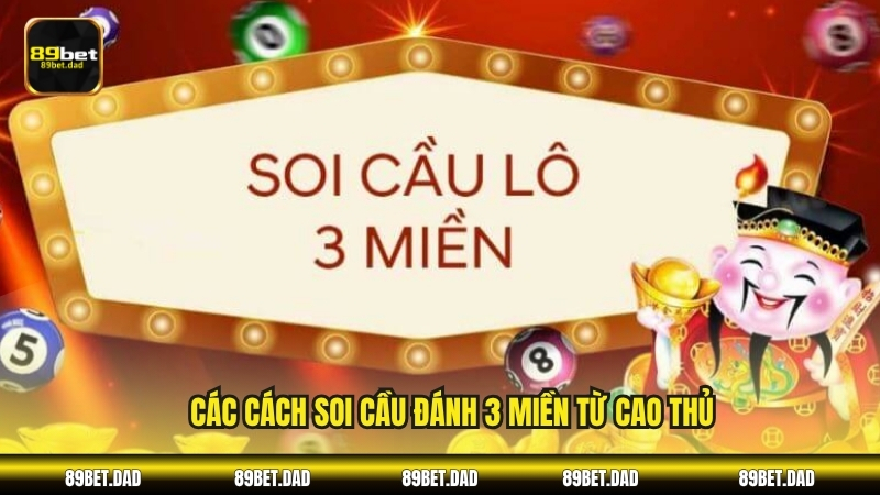 Các cách soi cầu đánh 3 miền từ cao thủ