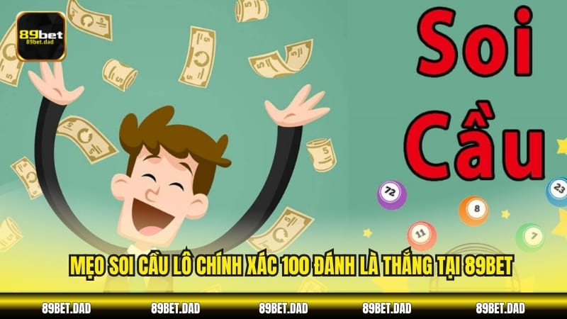 Soi cầu lô chính xác 100 đánh là thắng